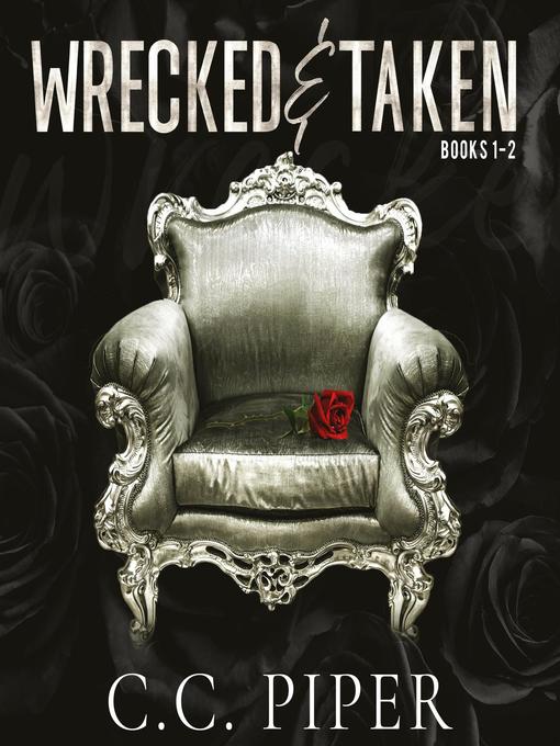 Title details for Wrecked & Taken by C.C. Piper - Available